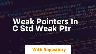 weak pointers in c std weak ptr