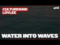 CultureKind Lovlee - Water Into Waves Extended Mix