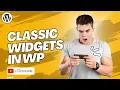 17 How to Restore Classic Widgets in WordPress Install Classic Widgets plugin