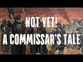 Not Yet A Commissar s Tale