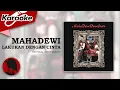 Download Lagu LAKUKAN DENGAN CINTA - MAHADEWI  |  Karaoke
