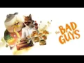 The Bad Guys- Feelin’ Alright