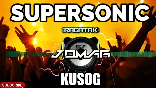 supersonic kusog dj jomar tiktok viral ragatak 2022 remix supersonic da best