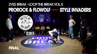 prorock u0026 flowolf vs style invaders final breaking 2vs2 stance x loop the break vol 5