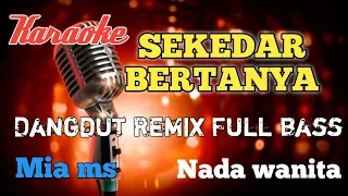 Download Sekedar bertanya Dangdut Remix karaoke nada wanita MP3