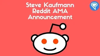 Steve Kaufmann Reddit AMA Announcement