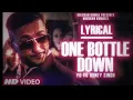 'One Bottle Down' Full Song withLYRICS | Yo Yo Honey Singh |music.wala.02 #new 