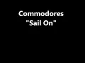 Commodores   Sail On   Lyrics