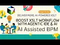 Boost XSLT XML Workflow with Agentic IDE AI Deliver More With AI Assisted Business Process