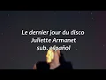 Le dernier jour du disco - Juliette Armanet // sub. español