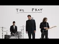 Download Lagu The Fray - Time Well Wasted