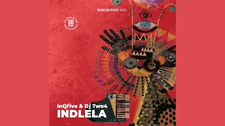 inqfive u0026 dj two4 indlela original mix 