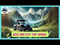Axis 500 Top speed UTV Best top UTV speed
