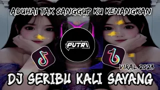 Download DJ Seribu Kali Sayang || Aduhai Tak Sanggup Ku Kenangan kan || Melody Slow Enk Terbaru 2023 🎶 MP3