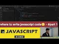 where write javascript code where to execute JavaScript Javascript Tutorial in Hindi