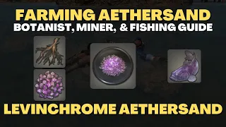 Farming Levinchrome Aethersand How to Catch Purple Palate - FFXIV Patch 7 3