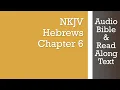 Hebrews 6 - NKJV