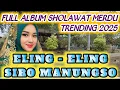 Download Lagu 🎵 SHOLAWAT JAWA ELING ELING SIRO MANUNGSO FULL ALBUM π SHOLAWAT MERDU TRENDING 2025 ENAK DI DENGAR