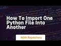 How to import one python file into another