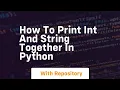 how to print int and string together in python