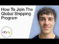 EBay Step by Step - How To Join the Global Shipping Program 2025 Full Guide