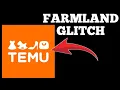How To Do Temu Farmland Glitch 2025
