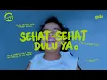 Download Lagu eńau - Sehat - Sehat Dulu ya (Official Lyric Video)