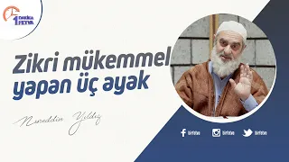 Zikri mükemmel yapan üç ayak