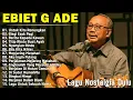 Download Lagu Ebiet G Ade | Lagu POP Nostalgia Lawas Indonesia Terbaik