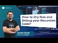 How to Dry Run and Debug your Recursion code - Competitive Programming Basics