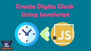 How to make a Digital Clock using JavaScript JavaScript Tutorial HexaCode