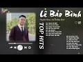 Lagu Thích Thì Đến x Lá Xa Lìa Cành-Lê Bảo Bình | Những Bản Ballad Đỉnh Cao Chạm Tới Trái Tim Người Nghe