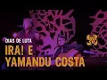 Download Lagu Ira! e Yamandu Costa - Dias de Luta l Show \