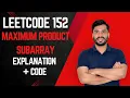 LeetCode 152 Maximum Product Subarray Solution Explained C
