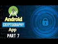 Cryptography Android App Part 7 Encryption and Decryption Algorithms in Java Semester Project