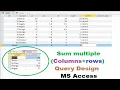How to create Query design to to Sum Multiple columns and Multiple Rows to Get total in MS access