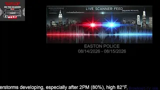 LIVE EASTON PA Scanner Weather Updates August 14 2026