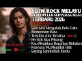 Lagu ALBUM LAGU SLOW ROCK MELAYU TERBARU \u0026 VIRAL 2026 - SEDIH MENYAYAT HATI [ FULL ALBUM ]