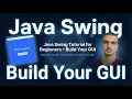 Java Swing Tutorial for Beginners - Build Your GU