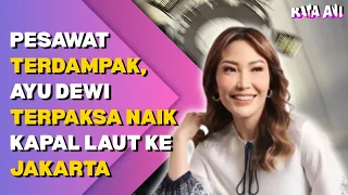 Pesawat Terdampak, Ayu Dewi Terpaksa Naik Kapal Laut Ke Jakarta