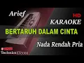 Lagu ARIEF - BERTARUH DALAM CINTA ( NADA RENDAH PRIA ) KARAOKE