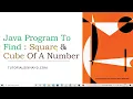 Java program to find square of a number java program to find cube