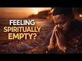 Why You Feel Spiritually Empty Even When You Pray Deep Teaching