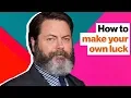 Nick Offerman defines good luck and how to make your own Big Think