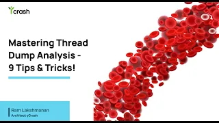 Mastering Thread Dump Analysis 9 Tips Tricks Webinar