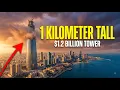 The 1 2 Billion Tower Built To Break The 1 Kilometer Barrier Nobody Has Ever Crossed