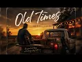 Old times A nostalgic country song 2026
