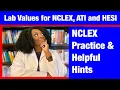 Lab Values to know for NCLEX ATI and HESI Exams