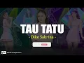 Tau Tatu - Dike Sabrina (Lirik)