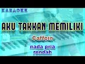 Download Lagu Karaoke AKU TAKKAN MEMILIKI nada pria rendah | Caffein